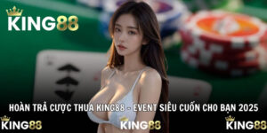 Hoàn trả cược thua King88