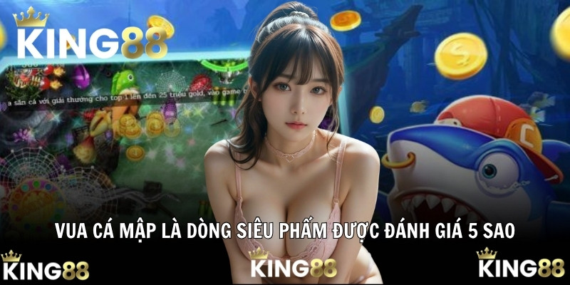 Vua cá mập là dòng siêu phẩm được đánh giá 5 sao